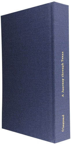 A Journey Through Texas; Or, A Saddle-trip on the Southwestern Frontier; with a Statistical Appendix. by Frederick Law Olmsted