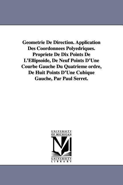 Geometrie de Direction. Application Des Coordonnees Polyedriques. Propriete de Dix Points de L'Ellipsoide, de Neuf Points D'Une Courbe Gauche Du Quatr