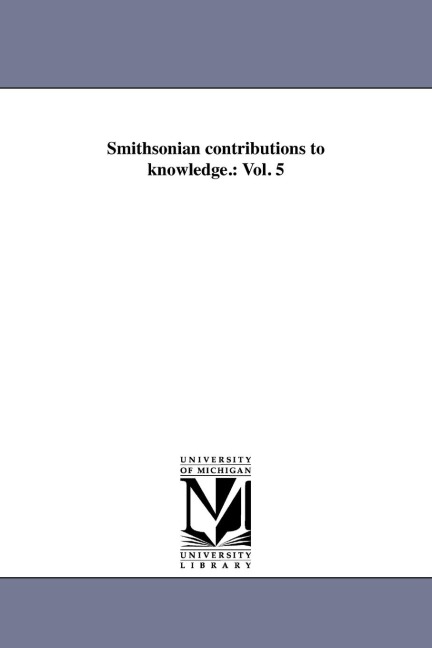 Smithsonian contributions to knowledge.: Vol. 5