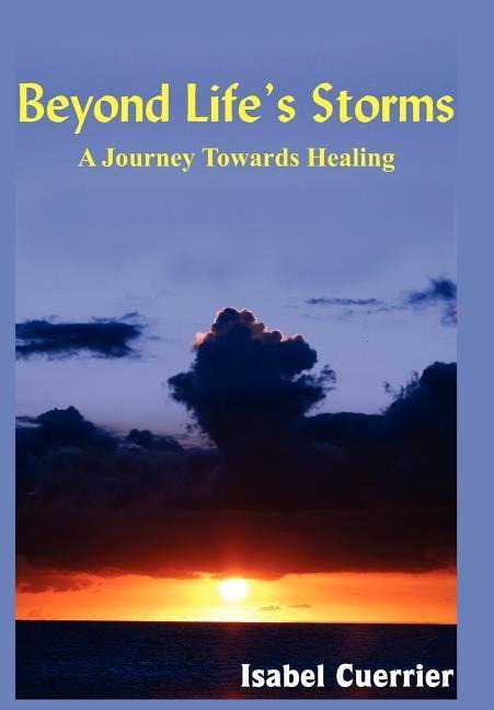 Beyond Life's Storms: A Journey Towards Healing