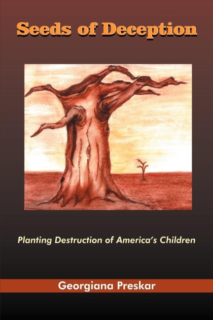 Seeds of Deception: Planting Destruction of Americas Children