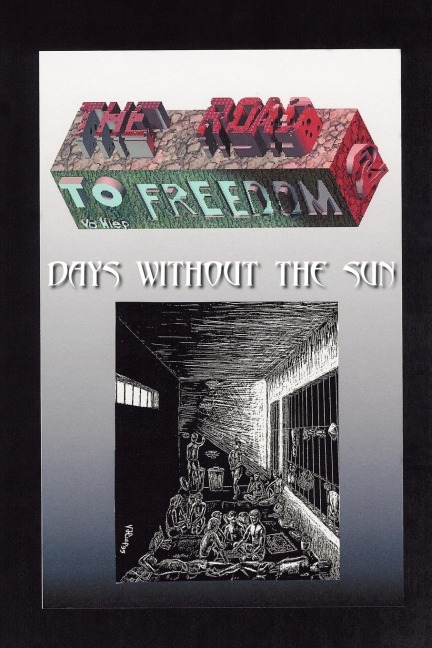 THE ROAD TO FREEDOM II: DAYS WITHOUT THE SUN