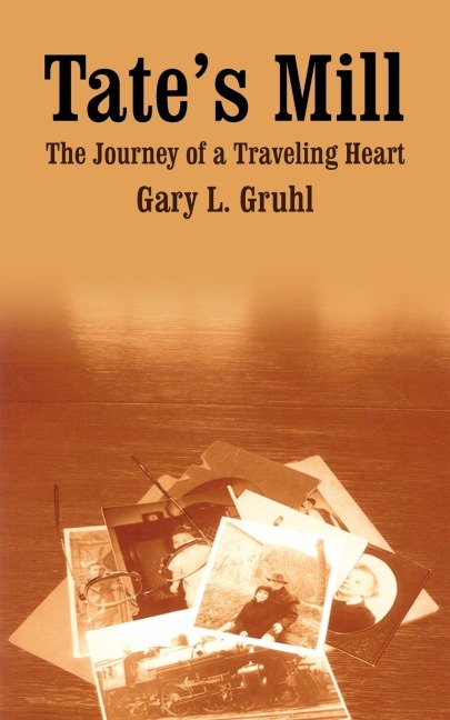 Tates Mill: The Journey of a Traveling Heart