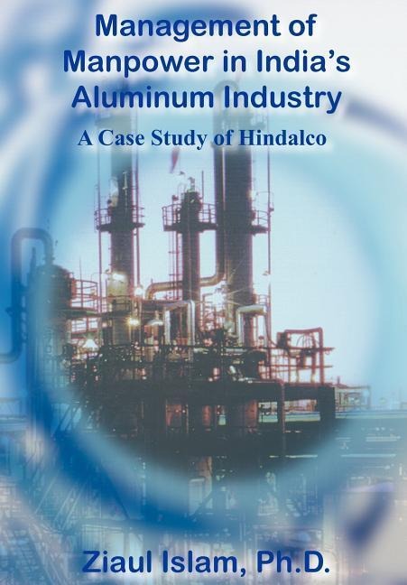 Management of Manpower in Indias Aluminum Industry: A Case Study of Hindalco