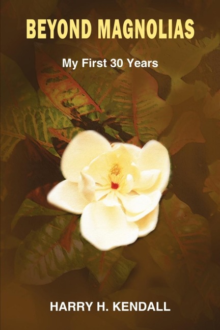 Beyond Magnolias: My First 30 Years