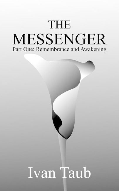 The Messenger: Part One: Remembrance and Awakening