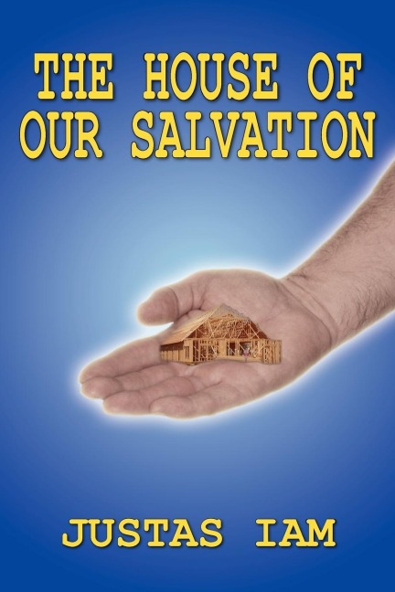 THE HOUSE OF OUR SALVATION: A CONSTRUCTION ANALOGY ABOUT THE MIRACLE OF SALVATION