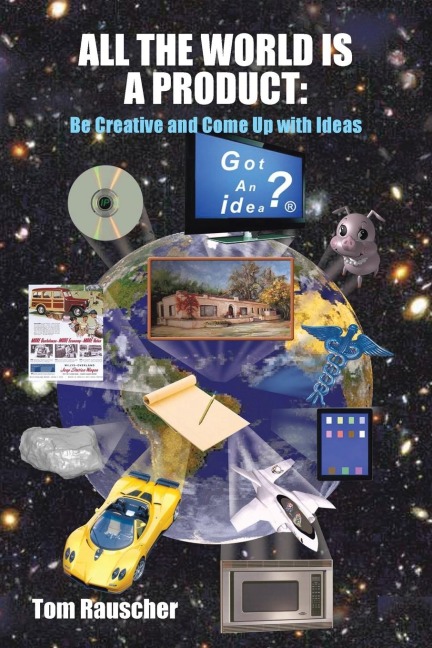 All the World Is a Product: Be Creative and Come Up with Ideas