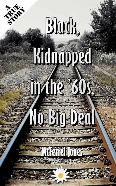 Black, Kidnapped in the 60s, No Big Deal