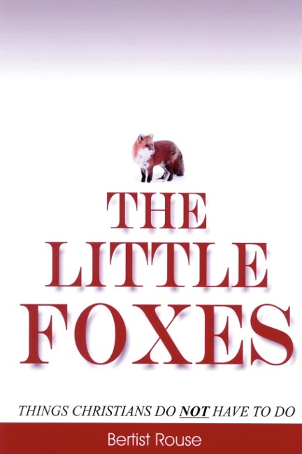 THE LITTLE FOXES: Things Christians do not have to do