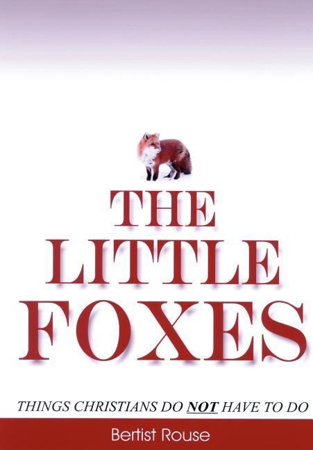 The Little Foxes: Things Christians do not have to do