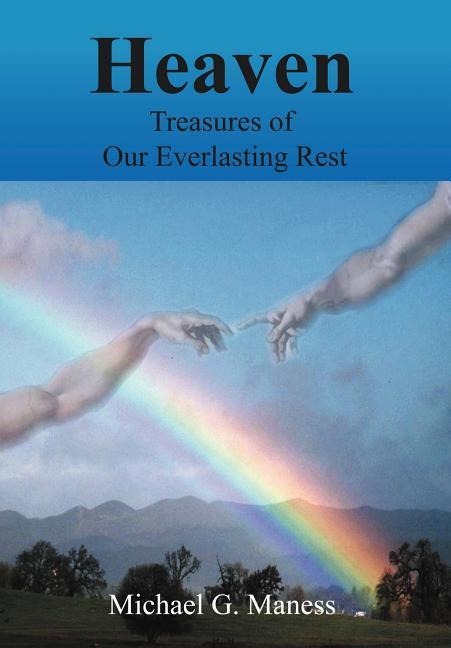 Heaven: Treasures of Our Everlasting Rest