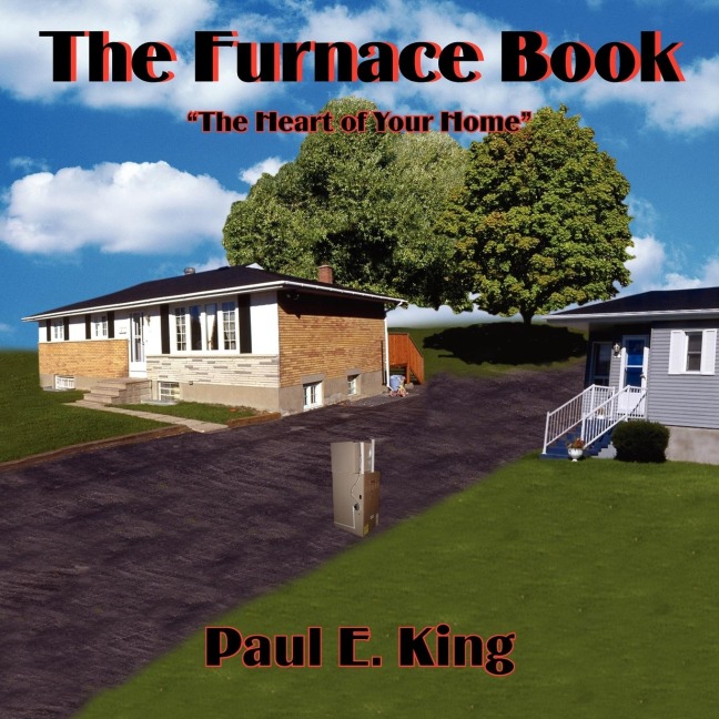 The Furnace Book: The Heart of Your Home