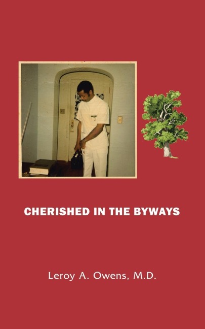 CHERISHED IN THE BYWAYS: A Doctor Heals His Childhood Wounds