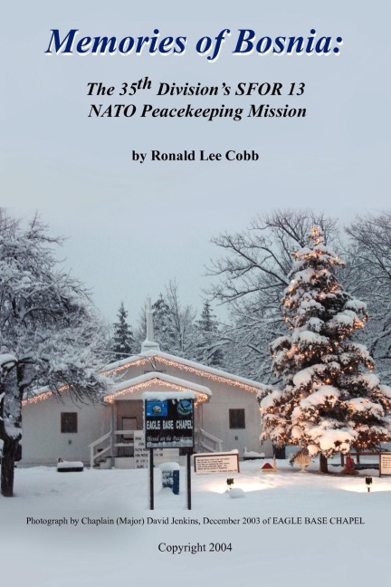 Memories of Bosnia: The 35th Divisions Sfor 13 NATO Peacekeeping Mission
