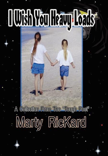 I Wish You Heavy Loads: A Collection From The Tough Poet
