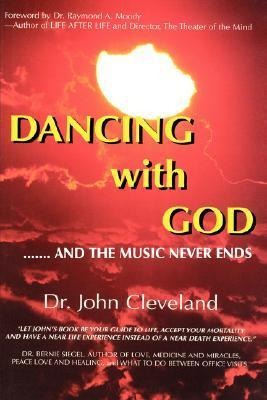 They Danced with God: ....... and the Music Never Ends
