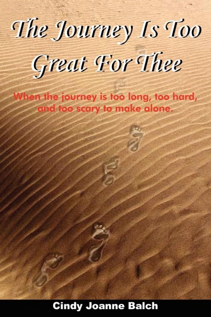 The Journey Is Too Great For Thee: When the journey is too long, too hard, and too scary to make alone.