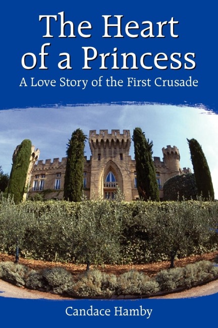 The Heart of a Princess: A Love Story of the First Crusade
