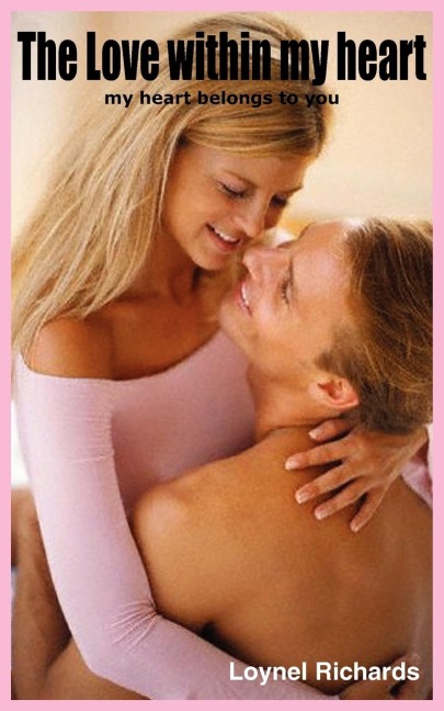 The Love within my heart: my heart belongs to you