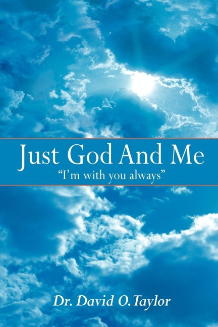 Just God And Me: Im with you always