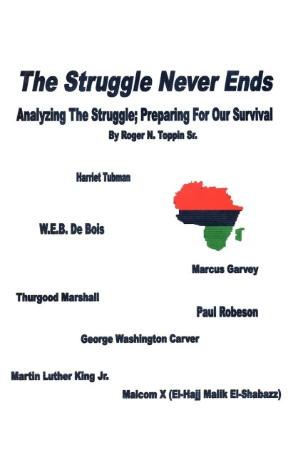 The Struggle Never Ends: Analyzing The Struggle; Preparing For Our Survival
