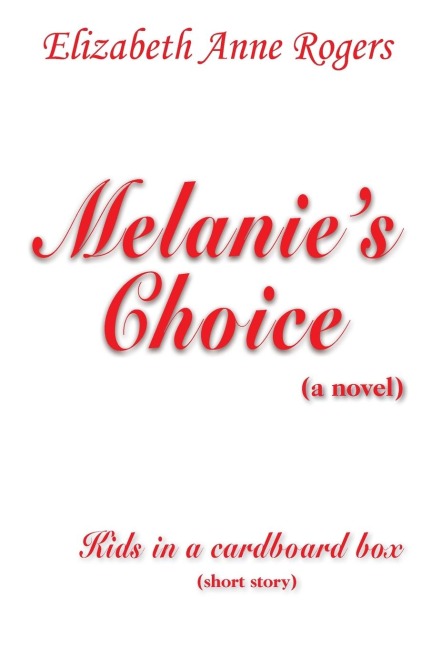 Melanies Choice (A Novel): Kids in a Cardboard Box (Short Story)
