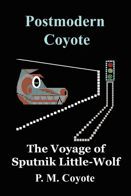 Postmodern Coyote: The Voyage of Sputnik Little-Wolf