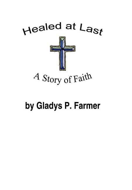 Healed at Last: A Story of Faith
