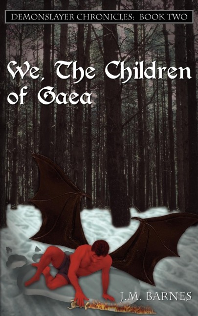 We, The Children of Gaea: Demonslayer Chronicles: Book Two
