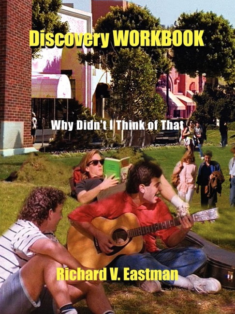 Discovery WORKBOOK: Why Didn't I Think of That