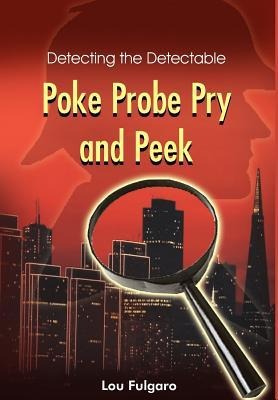 Poke Probe Pry and Peek: Detecting the Detectable