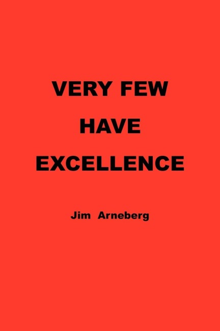 VERY FEW HAVE EXCELLENCE