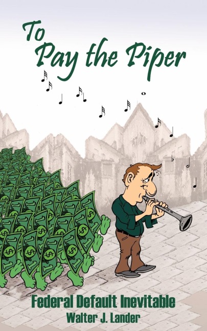 To Pay the Piper: Federal Default Inevitable