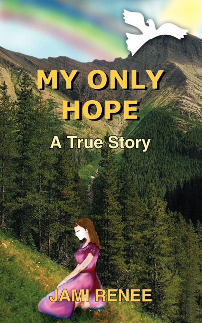 My Only Hope: A True Story