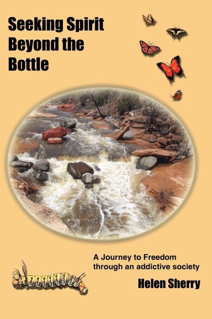 Seeking Spirit Beyond the Bottle: A Journey to Freedom through an addictive society