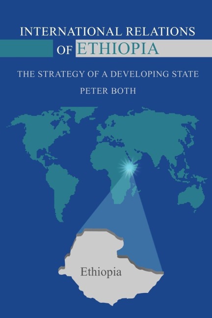 International Relations of Ethiopia: The Strategy of a Developing State