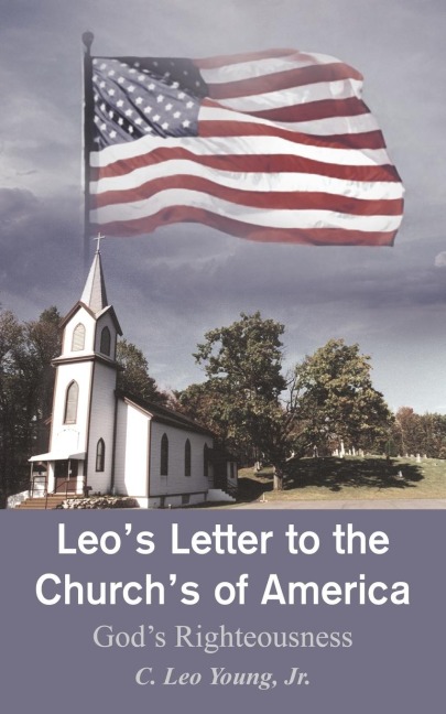 Leos Letter to the Churchs of America: Gods Righteousness