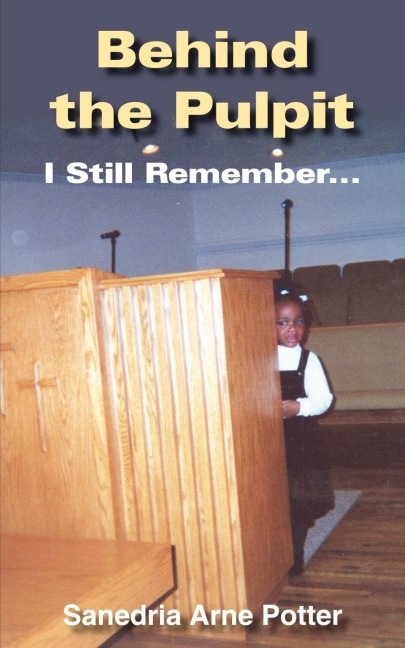 Behind the Pulpit: I Still Remember...