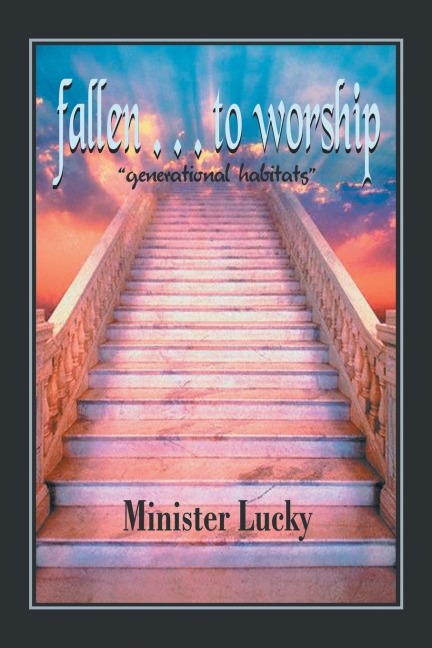 fallen . . . to worship: generational habitats