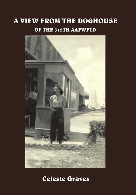 A View from the Doghouse: Of the 319Th Aafwftd
