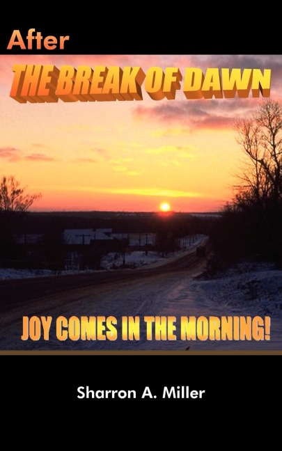 After The Break of Dawn: Joy comes in The Morning