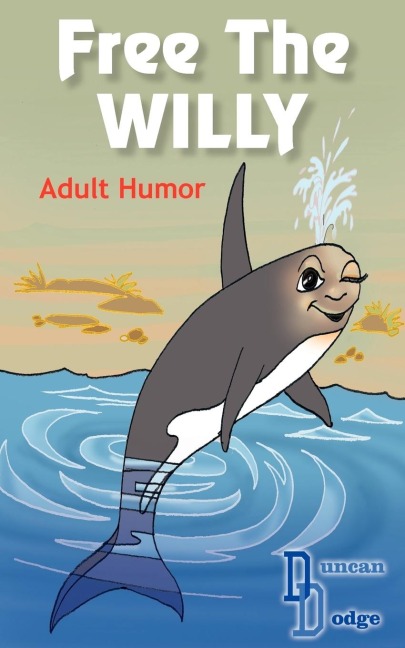 Free the Willy: Adult Humor
