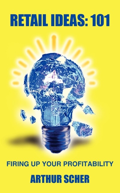 RETAIL IDEAS: 101:  FIRING UP YOUR PROFITABILITY