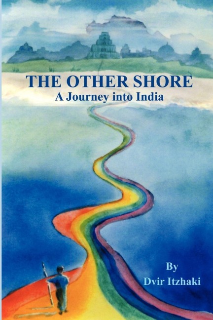 THE OTHER SHORE: A Journey into India