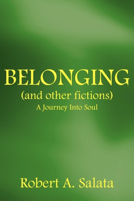 BELONGING (and other fictions): A Journey Into Soul