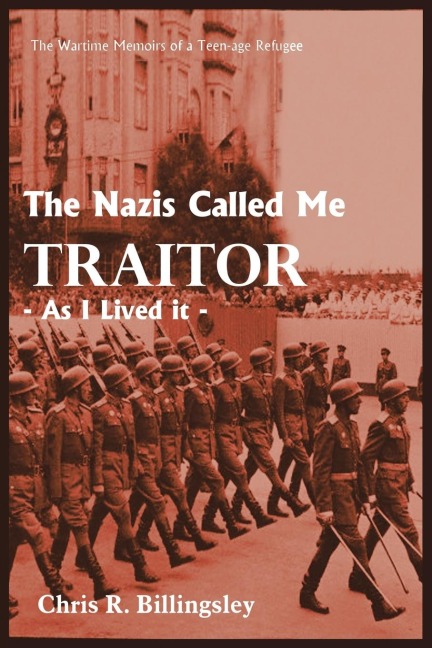 The Nazis Called Me Traitor: - As I Lived it -
