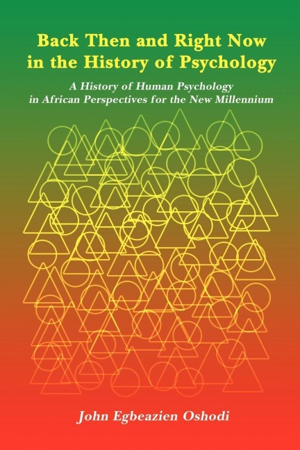 Back Then and Right Now in the History of Psychology: A History of Human Psychology in African Perspectives for the New Millennium