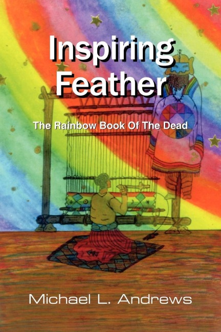 Inspiring Feather: The Rainbow Book Of The Dead