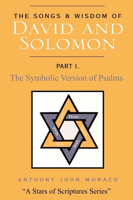 The Songs and Wisdom of DAVID AND SOLOMON Part I: The Symbolic Version of Psalms